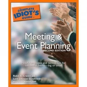 Image of The Complete Idiots Guide to Meeting and Event Planning by Robin E Craven and Lynn Johnson Golabowski and Detta Waldoch Book