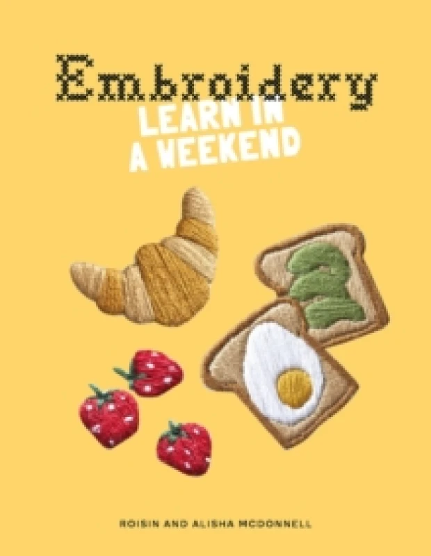 Image of Embroidery : Learn in a Weekend Paperback / softback