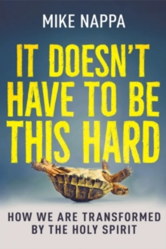 Image of It Doesn't Have to Be This Hard : How We Are Transformed by the Holy Spirit Paperback / softback