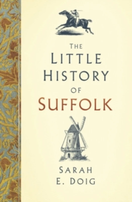 Image of The Little History of Suffolk. Hardback. By Sarah Doig Books