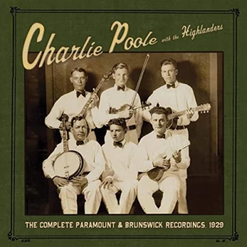 Image of Charlie Poole & The Highlanders - The Complete Paramount And Bru CD