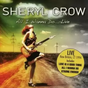 Image of All I Wanna Dolive by Sheryl Crow CD Album