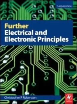 Image of Further electrical and electronic principles by Christopher R Robertson