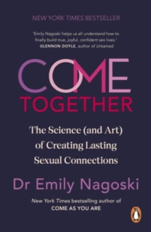 Image of Come Together : The Science (and Art) of Creating Lasting Sexual Connections Paperback / softback
