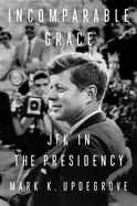 Image of incomparable grace jfk in the presidency