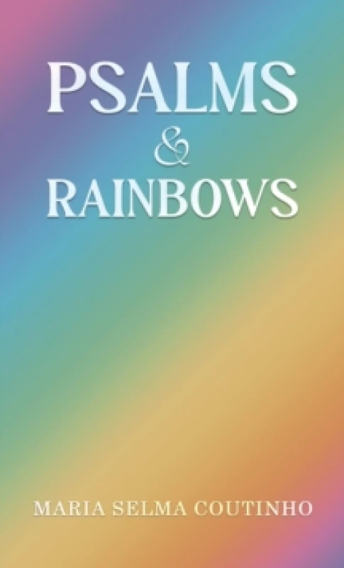 Image of Psalms & Rainbows. Paperback. By Maria Selma Coutinho Books