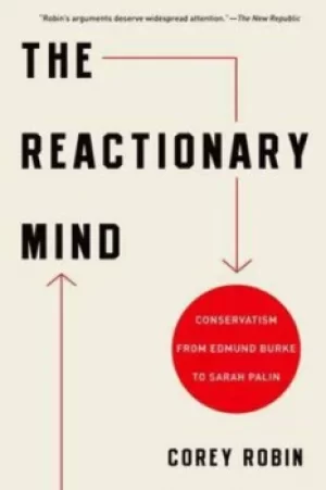 Image of The reactionary mind by Corey Robin