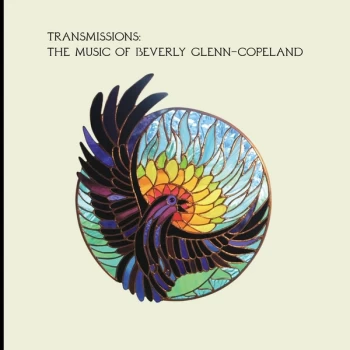 Image of Beverly Glenn-Copeland - Transmissions: The Music Of Beverly Glenn-Copeland Vinyl
