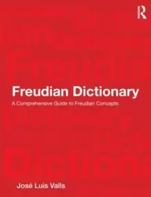 Image of Freudian Dictionary : A Comprehensive Guide to Freudian Concepts