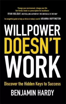Image of Willpower Doesn't Work : Discover the Hidden Keys to Success
