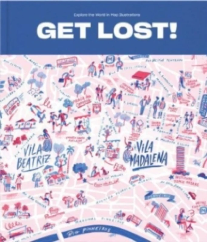 Image of GET LOST! : Explore the World in Map Illustrations Hardback