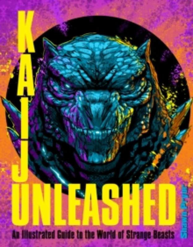 Image of Kaiju Unleashed. Hardback. By Shawn Pryor Books