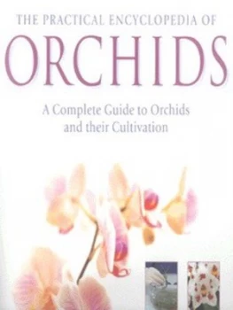 Image of The Practical Encyclopedia of Orchids by Wilma Rittershausen and Brian Rittershausen and Derek Cranch Hardback