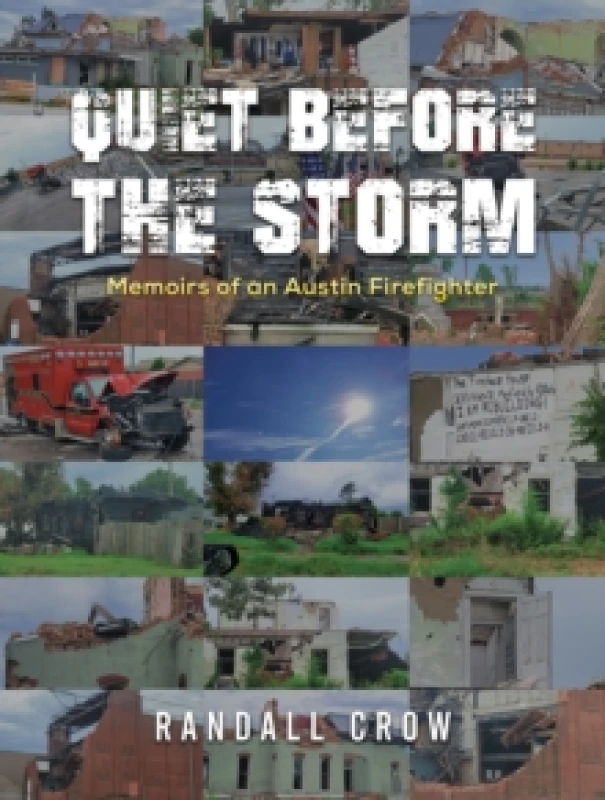 Image of Quiet Before the Storm : Memoirs of an Austin Firefighter Paperback / softback