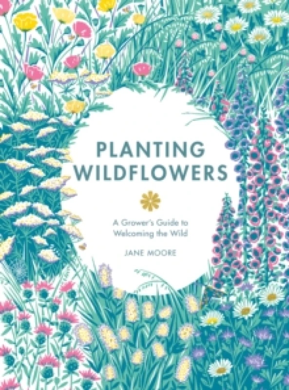 Image of Planting Wildflowers : A Grower's Guide Hardback
