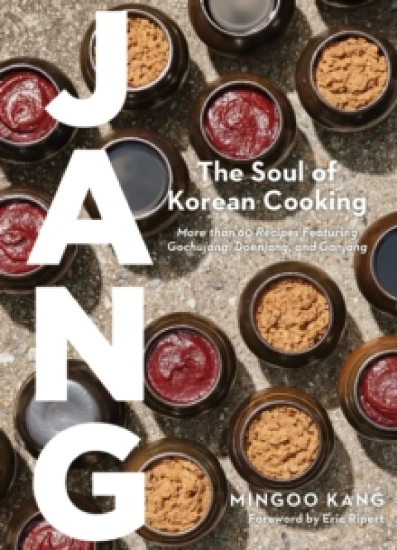 Image of Jang : The Soul of Korean Cooking (More than 60 Recipes Featuring Gochujang, Doenjang, and Ganjang) Hardback