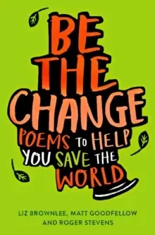 Image of Be The Change : Poems to help you save the world