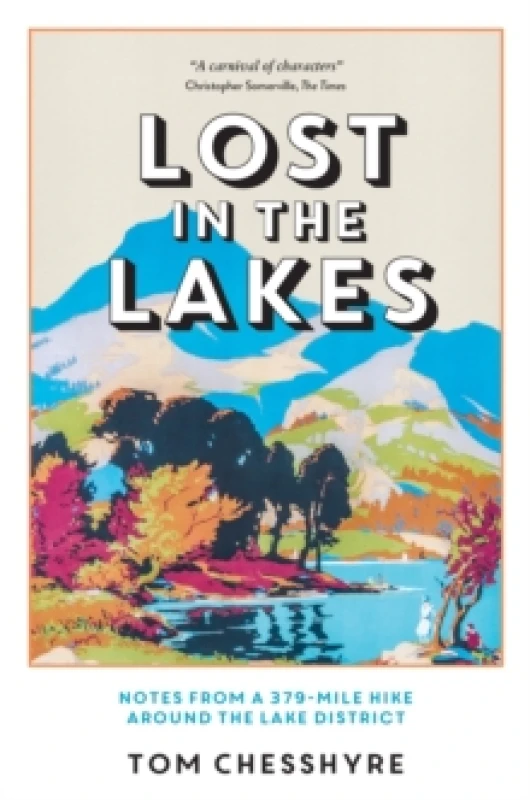 Image of Lost in the Lakes : Notes from a 379-Mile Hike Around the Lake District Paperback / softback