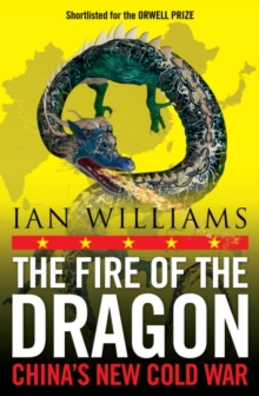 Image of The Fire of the Dragon : Chinas New Cold War Paperback / softback