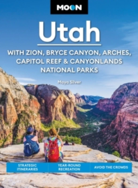 Image of Moon Utah (Fifteenth Edition): With Zion, Bryce Canyon, Arches, Capitol Reef & Canyonlands National Parks : Strategic Itineraries, Year-Round Recreati