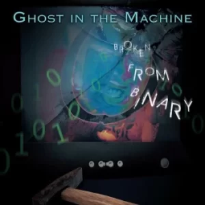 Image of Broken from Binary by Ghost in the Machine CD Album