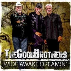 Image of Wide Awake Dreamin by The Good Brothers CD Album