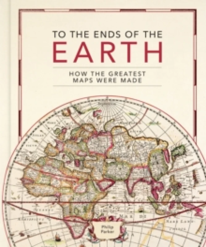 Image of To the Ends of the Earth. Hardback. By Philip Parker Books