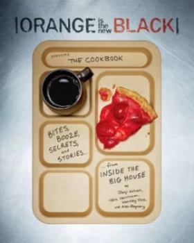 Image of Orange Is the New Black Presents the Cookbook by Jenji Kohan Book