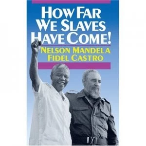 Image of How Far We Slaves Have Come by Nelson Mandela Book