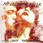 Image of Lydia Lunch - My Lover the Killer (Music CD)