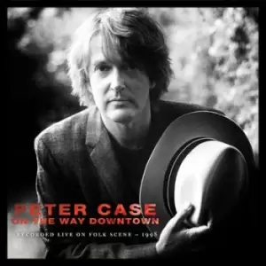 Image of On the Way Downtown Recorded Live On Folkscene by Peter Case CD Album