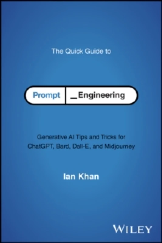 Image of The Quick Guide to Prompt Engineering : Generative AI Tips and Tricks for ChatGPT, Bard, Dall-E, and Midjourney Paperback / softback