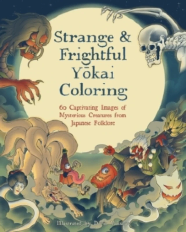 Image of Strange & Frightful Yokai Coloring : 60 Captivating Images of Mysterious Creatures from Japanese Folklore Paperback / softback