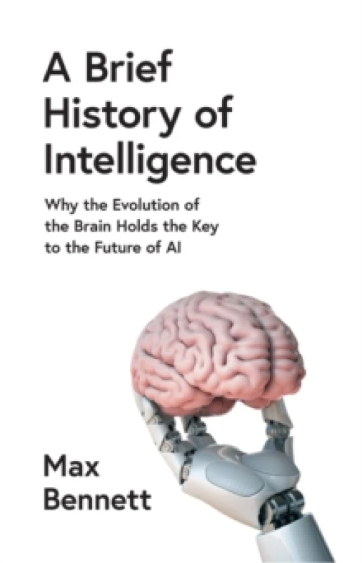 Image of A Brief History of Intelligence. Hardback. By Max S Bennett Books