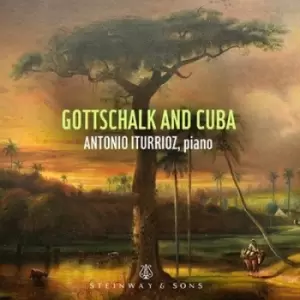 Image of Antonio Iturrioz Gottschalk and Cuba by Antonio Iturrioz CD Album