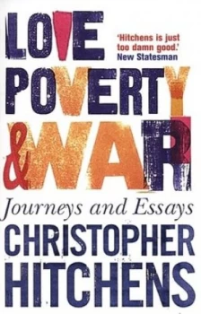 Image of Love Poverty and War by Christopher Hitchens Paperback