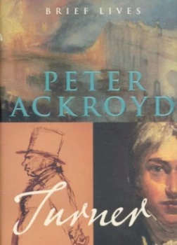 Image of J.M.W. Turner by Peter Ackroyd Hardback