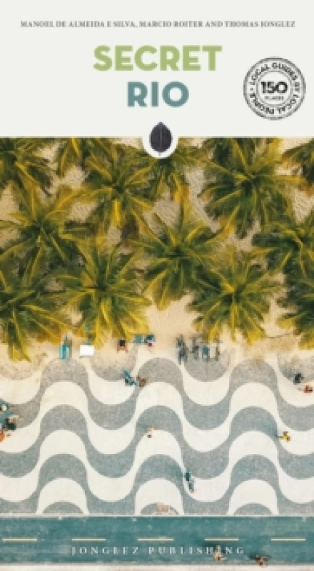 Image of Secret Rio Guide : Discover 150 unusual and unfamiliar places that will take you off the beaten track to discover hidden Rio Paperback / softback