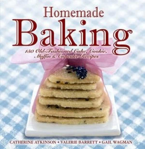 Image of Homemade Baking by Catherine Atkinson and Valerie Barrett and Gail Wagman Hardback
