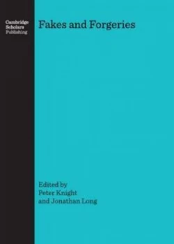 Image of Fakes and Forgeries by Peter Knight and Jonathan Long Hardback