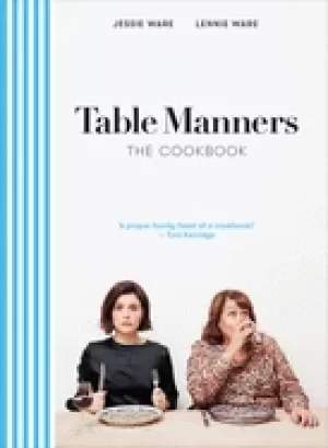 Image of table manners the cookbook ware jessie and ware lennie