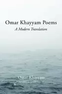 Image of omar khayyam poems a modern translation