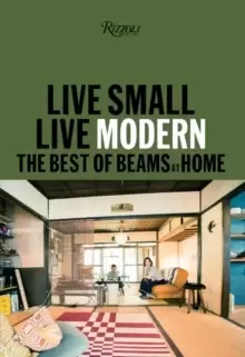 Image of Live Small/Live Modern : The Best of Beams at Home