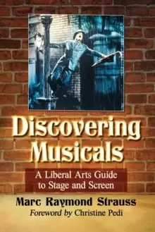 Image of Discovering Musicals : A Liberal Arts Guide to Stage and Screen