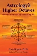 Image of astrologys higher octaves new dimensions of a healing art