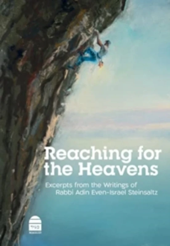 Image of Reaching for the Heavens : Excerpts from the Writings of Rabbi Adin Even-Israel Steinsaltz Hardback