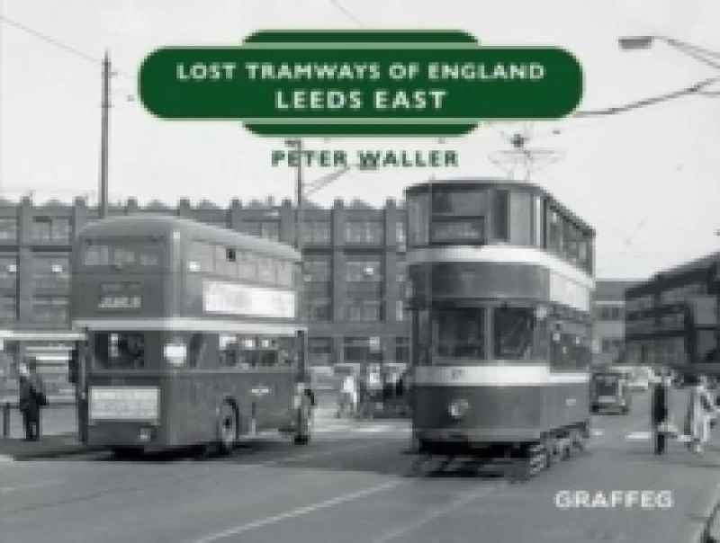 Image of Lost Tramways of England: Leeds East Hardback