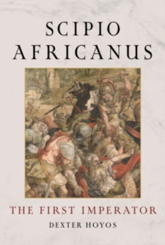 Image of Scipio Africanus : The First Imperator Hardback