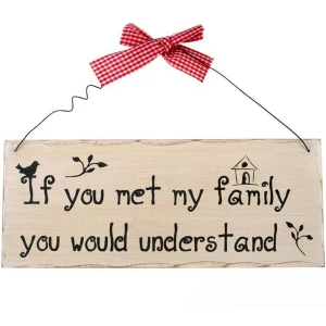 Image of If You Met My Family Hanging Sign
