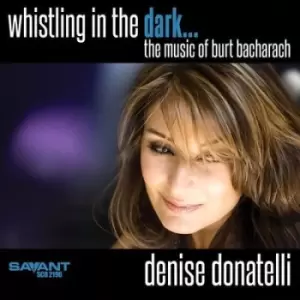 Image of Whistling in the Dark The Music of Burt Bacharach by Denise Donatelli CD Album